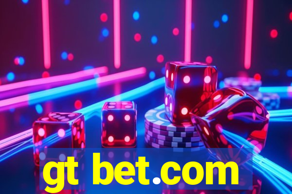 gt bet.com